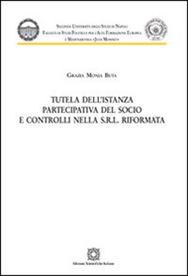 Tutela dell'istanza partecipativa del socio e controlli nella s.r.l. riformata - Librerie.coop Tutela dell'istanza partecipativa del socio e controlli nella s.r.l. riformata - Librerie.coop