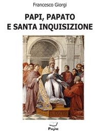 Papi, papato e santa inquisizione - Librerie.coop