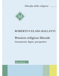 Pensiero religioso liberale. Lineamenti, figure, prospettive - Librerie.coop