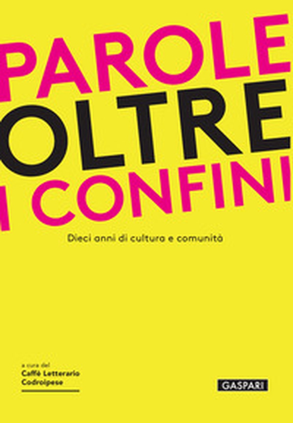 Parole oltre i confini - Librerie.coop Parole oltre i confini - Librerie.coop