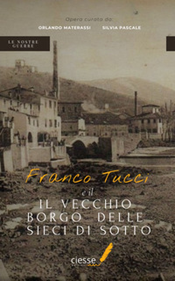 Franco Tucci e il vecchio borgo delle Sieci di Sotto - Librerie.coop