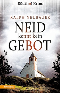 Neid kennt kein Gebot. Südtirol-Krimi band - Librerie.coop