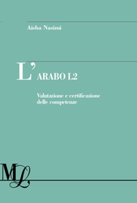 L'arabo L2. Valutazione e certificazione delle competenze - Librerie.coop