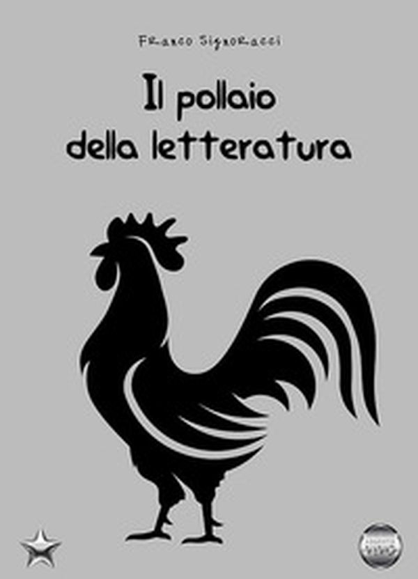 Il pollaio della letteratura - Librerie.coop Il pollaio della letteratura - Librerie.coop