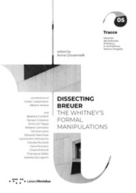 Dissecting Breuer. The Whitney's formal manipulations - Librerie.coop