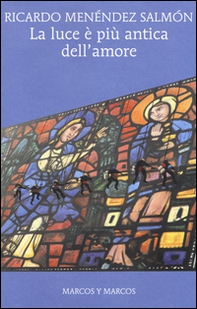 La luce è più antica dell'amore - Librerie.coop