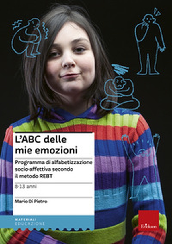 L'ABC delle mie emozioni. 8-13 anni. Programma di alfabetizzazione socio-affettiva secondo il metodo REBT - Librerie.coop L'ABC delle mie emozioni. 8-13 anni. Programma di alfabetizzazione socio-affettiva secondo il metodo REBT - Librerie.coop