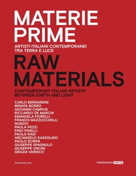 Materie prime. Artisti italiani contemporanei tra terra e luce. Catalogo della mostra (Senigallia, 6 settembre-27 ottobre 2019). Ediz. italiana e inglese - Librerie.coop