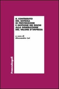 Il contributo del sistema di prevenzione e gestione dei rischi alla generazione del valore d'impresa - Librerie.coop