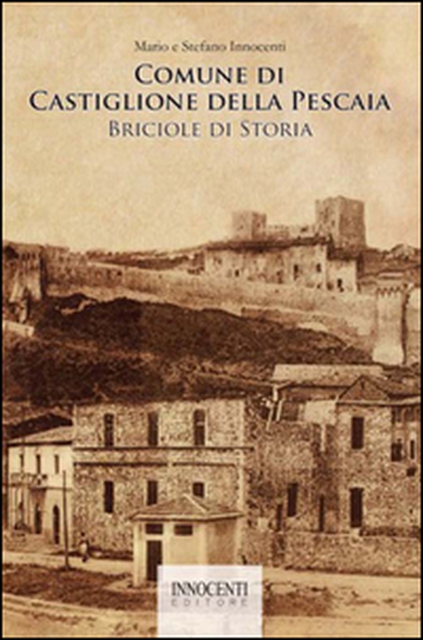 Comune di Castiglione della Pescaia: briciole di storia - Librerie.coop Comune di Castiglione della Pescaia: briciole di storia - Librerie.coop
