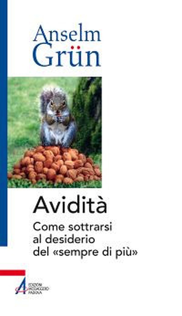Avidità. Come sottrarsi al desiderio del «sempre di più» - Librerie.coop Avidità. Come sottrarsi al desiderio del «sempre di più» - Librerie.coop