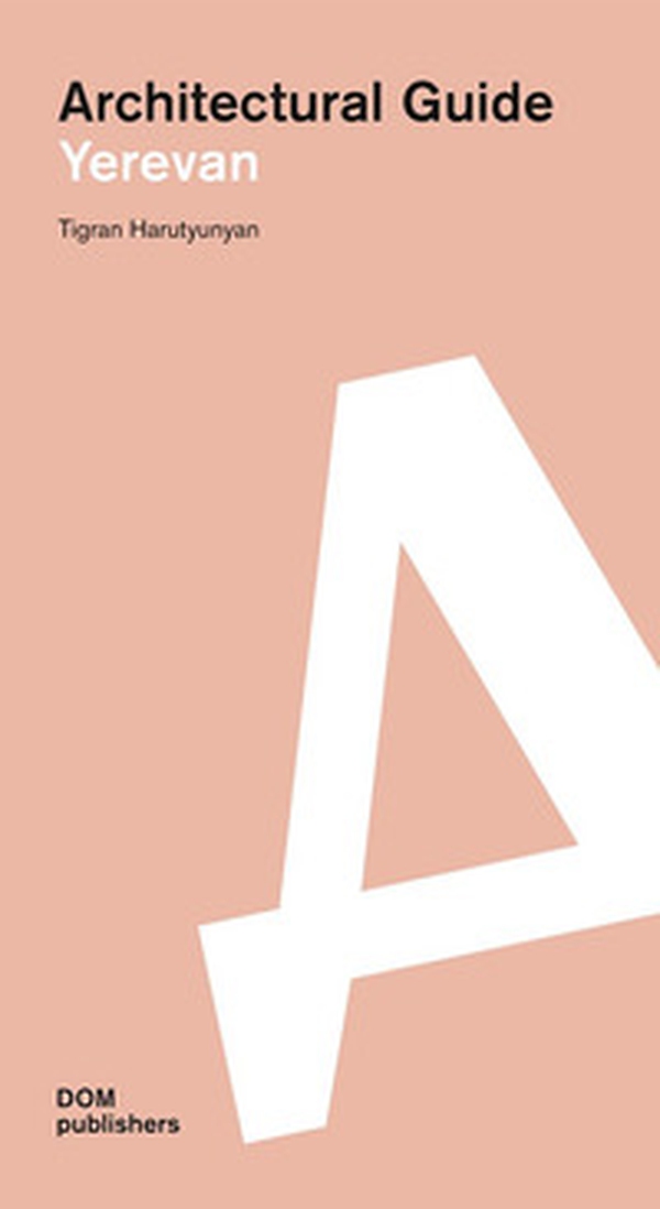 Yerevan. Architectural guide - Librerie.coop Yerevan. Architectural guide - Librerie.coop