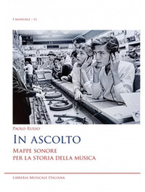 In ascolto mappe sonore per la storia della musica - Librerie.coop In ascolto mappe sonore per la storia della musica - Librerie.coop