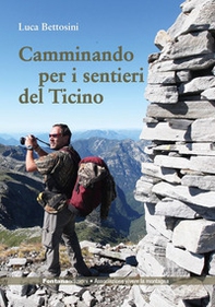 Camminando per i sentieri del Ticino - Librerie.coop