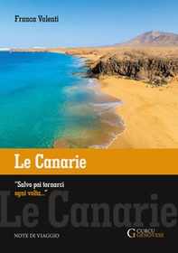 Le Canarie. «Salvo poi tornarci ogni volta...». Note di viaggio - Librerie.coop