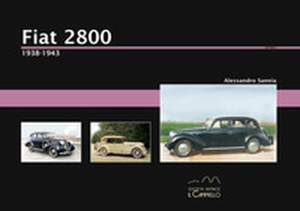 Fiat 2800. 1938-1943 - Librerie.coop Fiat 2800. 1938-1943 - Librerie.coop
