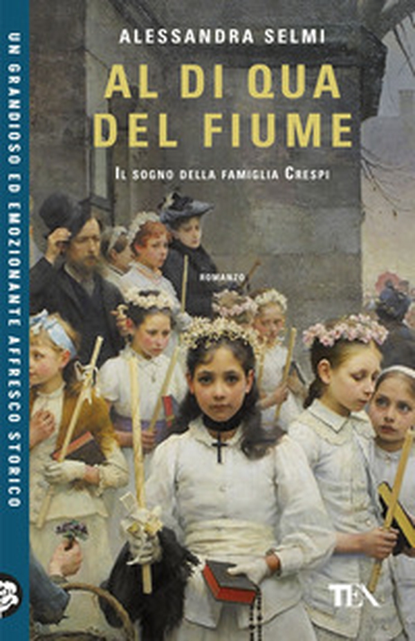 Al di qua del fiume. Il sogno della famiglia Crespi - Librerie.coop