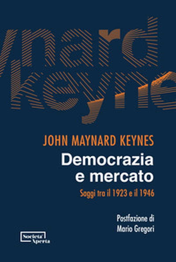 Democrazia e mercato. Saggi tra il 1923 e il 1946 - Librerie.coop Democrazia e mercato. Saggi tra il 1923 e il 1946 - Librerie.coop
