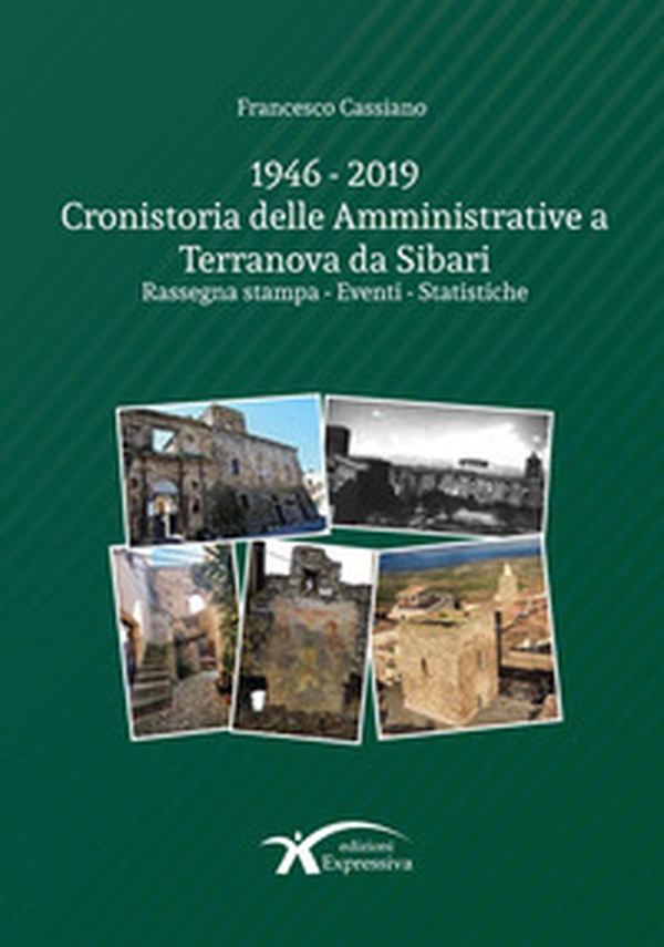 1946-2019 Cronistoria delle amministrative a Terranova da Sibari. Rassegna stampa. Eventi. Statistiche - Librerie.coop 1946-2019 Cronistoria delle amministrative a Terranova da Sibari. Rassegna stampa. Eventi. Statistiche - Librerie.coop