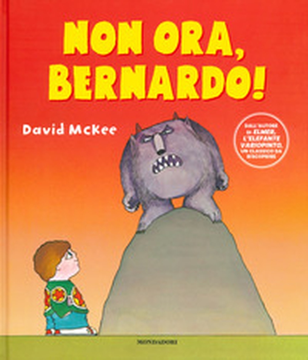 Non ora, Bernardo! - Librerie.coop Non ora, Bernardo! - Librerie.coop