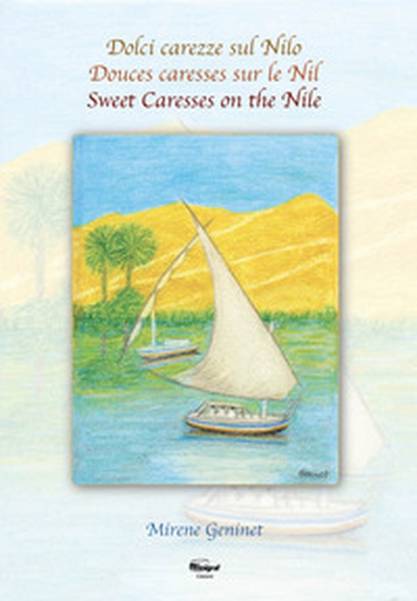 Dolci carezze sul Nilo-Douces caresses sure le Nile-Sweet caresses on the Nile - Librerie.coop Dolci carezze sul Nilo-Douces caresses sure le Nile-Sweet caresses on the Nile - Librerie.coop