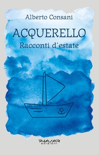 Acquerello. Racconti d'estate - Librerie.coop
