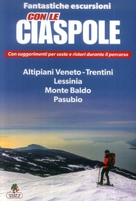 Con le ciaspole. Fantastiche escursioni sulla neve - Librerie.coop