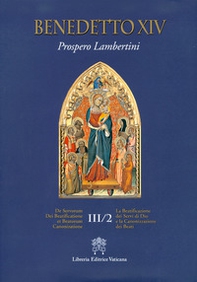 De Servorum Dei Beatificatione et Beatorum Canonizatione - Vol. 3\2 - Librerie.coop