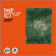 Bagaglio a mano. Aforismi, storie brevi e piccoli seguiti - Librerie.coop Bagaglio a mano. Aforismi, storie brevi e piccoli seguiti - Librerie.coop