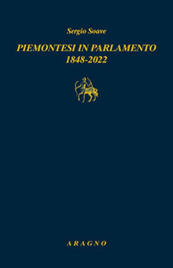 Piemontesi in Parlamento 1848-2022 - Librerie.coop