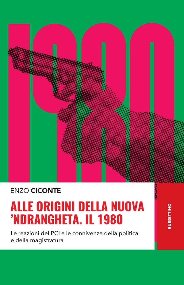 Alle origini della nuova 'ndrangheta. Il 1980 - Librerie.coop Alle origini della nuova 'ndrangheta. Il 1980 - Librerie.coop