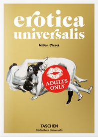 Erotica universalis. Ediz. francese, inglese e tedesca - Librerie.coop