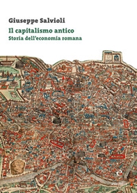 Il capitalismo antico. Storia dell'economia romana - Librerie.coop