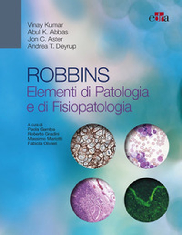 Robbins. Elementi di patologia e fisiopatologia - Librerie.coop Robbins. Elementi di patologia e fisiopatologia - Librerie.coop