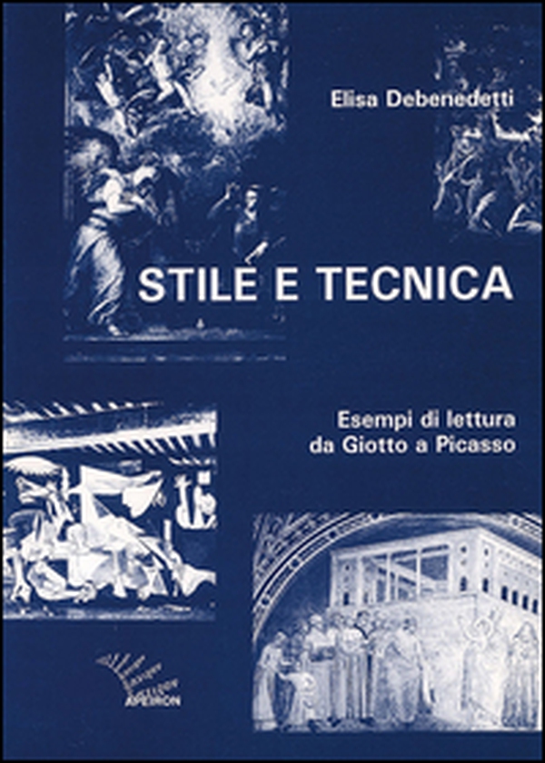 Stile e tecnica. Esempi di lettura da Giotto a Picasso - Librerie.coop Stile e tecnica. Esempi di lettura da Giotto a Picasso - Librerie.coop