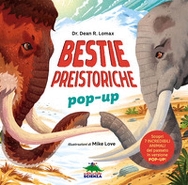 Bestie preistoriche. Scopri 7 incredibili animali del passato in versione pop-up! - Librerie.coop Bestie preistoriche. Scopri 7 incredibili animali del passato in versione pop-up! - Librerie.coop