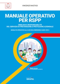 Manuale operativo per RSPP. Obblighi e responsabilità del servizio di prevenzione e protezione aziendale. Modalità operative alla luce dell'emergenza SARS-CoV-2 - Librerie.coop Manuale operativo per RSPP. Obblighi e responsabilità del servizio di prevenzione e protezione aziendale. Modalità operative alla luce dell'emergenza SARS-CoV-2 - Librerie.coop