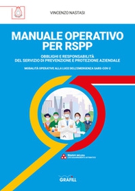 Manuale operativo per RSPP. Obblighi e responsabilità del servizio di prevenzione e protezione aziendale. Modalità operative alla luce dell'emergenza SARS-CoV-2 - Librerie.coop