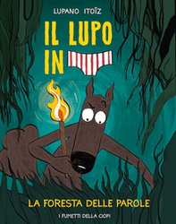 La foresta delle parole. Il lupo in mutanda - Vol. 8 - Librerie.coop La foresta delle parole. Il lupo in mutanda - Vol. 8 - Librerie.coop