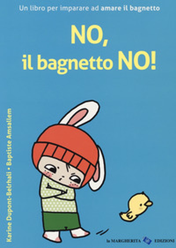 No, il bagnetto no! - Librerie.coop No, il bagnetto no! - Librerie.coop