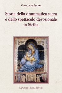 Storia della drammatica sacra e dello spettacolo devozionale in Sicilia - Librerie.coop Storia della drammatica sacra e dello spettacolo devozionale in Sicilia - Librerie.coop