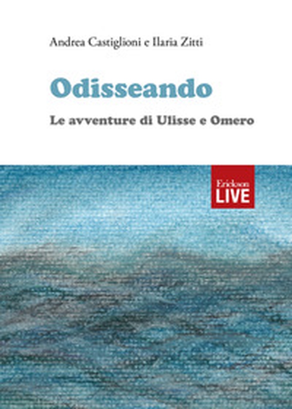 Odisseando. Le avventure di Ulisse e Omero - Librerie.coop Odisseando. Le avventure di Ulisse e Omero - Librerie.coop