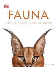 Fauna. Il regno animale visto da vicino - Librerie.coop