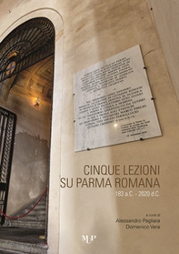 Cinque lezioni su Parma romana - Librerie.coop
