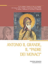 Antonio il Grande, il «padre dei monaci» - Librerie.coop