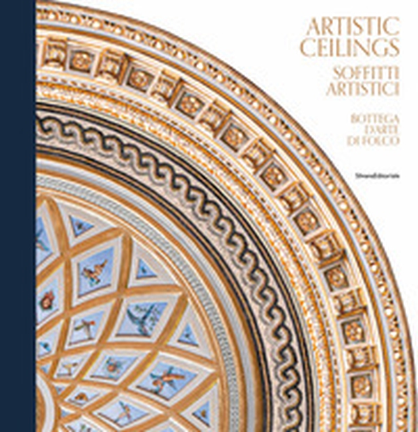 Artistic ceilings-Soffitti artistici. Bottega d'arte di Folco - Librerie.coop Artistic ceilings-Soffitti artistici. Bottega d'arte di Folco - Librerie.coop