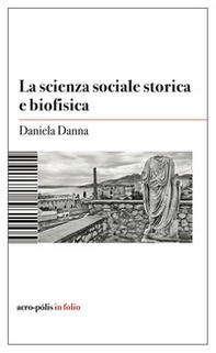La scienza sociale storica e biofisica - Librerie.coop La scienza sociale storica e biofisica - Librerie.coop