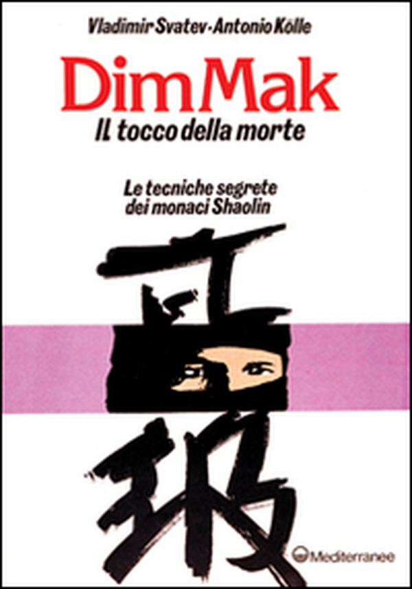 Dim mak. Il tocco della morte - Librerie.coop Dim mak. Il tocco della morte - Librerie.coop