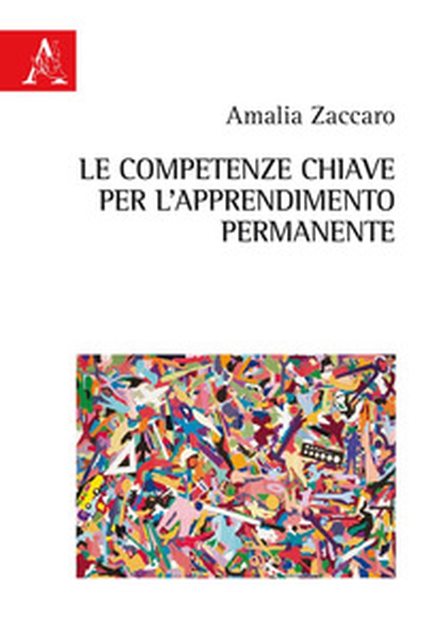 Le competenze chiave per l'apprendimento permanente - Librerie.coop Le competenze chiave per l'apprendimento permanente - Librerie.coop