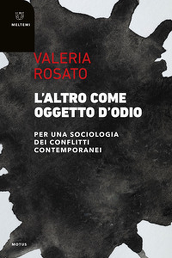 L'altro come oggetto d'odio. Per una sociologia dei conflitti contemporanei - Librerie.coop L'altro come oggetto d'odio. Per una sociologia dei conflitti contemporanei - Librerie.coop